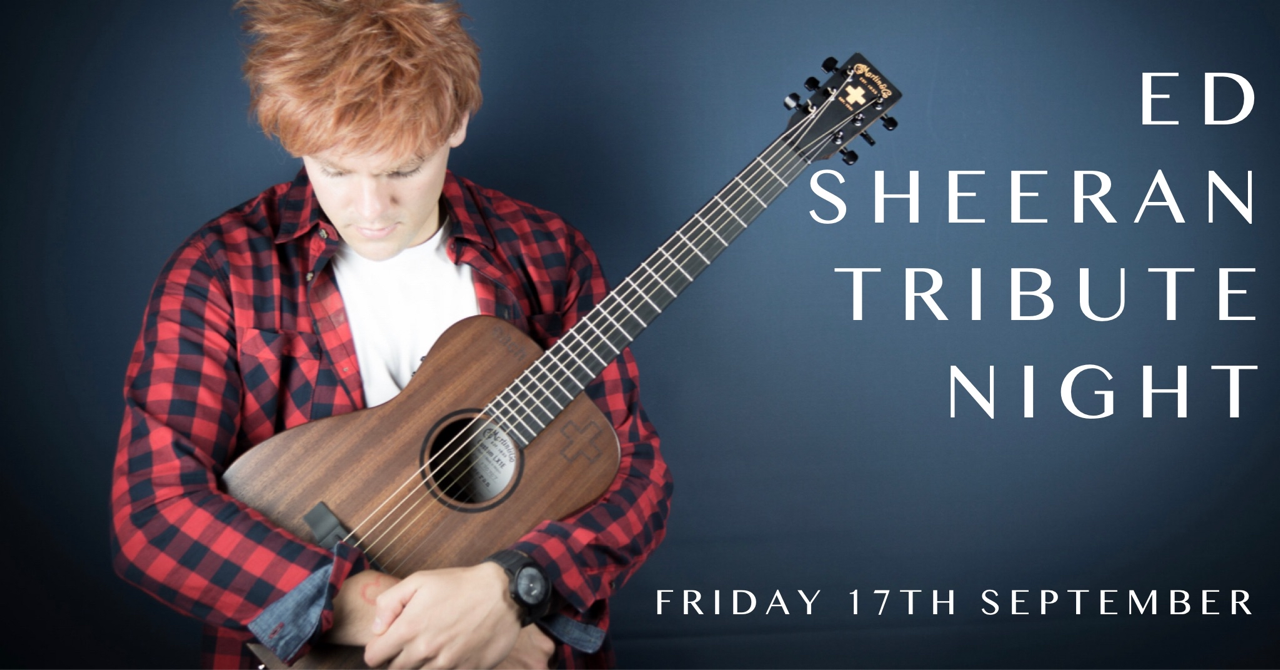 Ed Sheeran Tribute night!